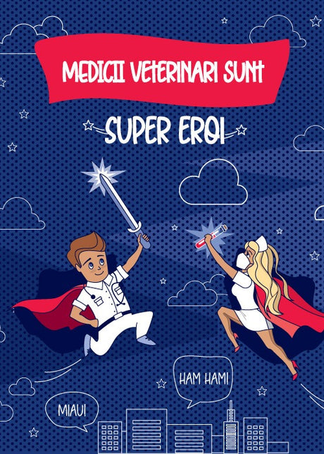 Medicul Veterinar Erou în fiecare zi. Astăzi sărbătorim Ziua Naționala a Medicului Veterinar